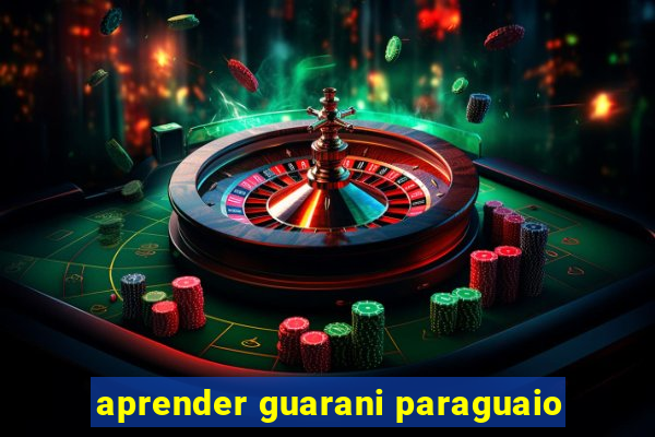aprender guarani paraguaio